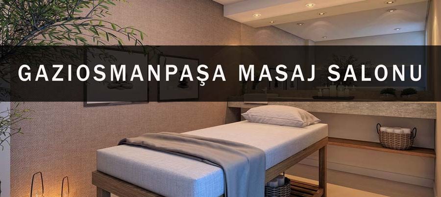 Gaziosmanpaşa Masaj Salonu